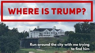 Where is Trump? Running around DC and Virginia looking for Donald Trump.