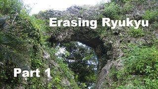 Erasing Ryukyu - Part 1: Geography and Politics