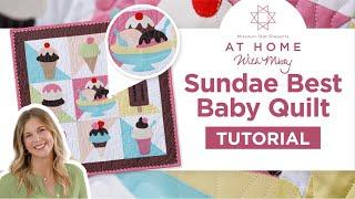 Easy To Make Baby Quilt | How To Pair Templates & Appliqué To Make the Sundae Best Ice Cream Quilt