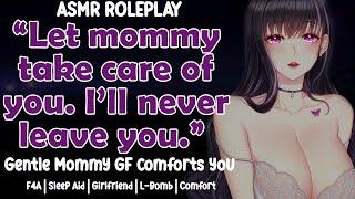 Mommy GF Comforts You  (F4A) [gentle] [soft spoken] [cuddles] [reassurance] | ASMR Roleplay