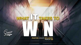 What It Takes To Win | Pastor Omar Williams | Summer In The Psalms 3.0 | 08.11.24