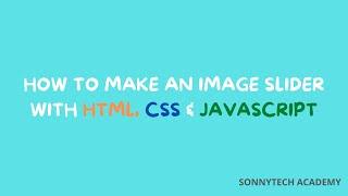 How to Create an Image Slider Using HTML, CSS & JAVASCRIPT