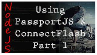 NodeJS - PassportJS & ConnectFlash - Tutorial 8 - Part 1