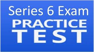 Series 6 Exam Prep - Kaplan Series 6 Practice Test EXPLICATED