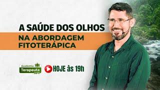 A saúde dos olhos na abordagem fitoterápica - SEJA UM TERAPEUTA APS