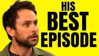 Charlie Day's BEST Episode - It's Always Sunny in Philadelphia