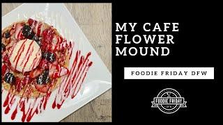 Foodie Friday DFW: My Cafe Flower Mound