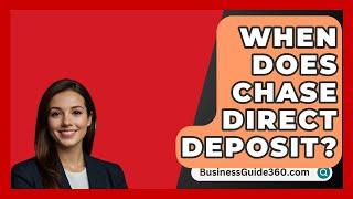 When Does Chase Direct Deposit? - BusinessGuide360.com