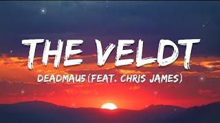 Deadmau5 (Feat. Chris James) - The Veldt (Lyrics)