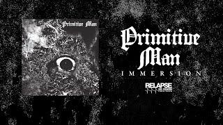 PRIMITIVE MAN - Immersion [FULL ALBUM STREAM]