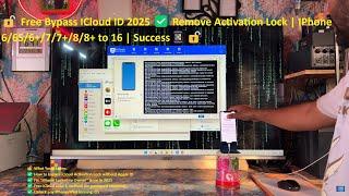  Free Bypass ICloud ID 2025  Remove Activation Lock | IPhone 6/6S/6+/7/7+/8/8+ to 16 | Success