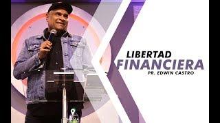 Libertad Financiera / Pastor Edwin Castro / febrero 20 de 2019