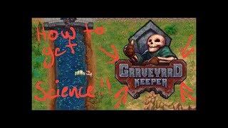 Graveyard Keeper - How to Get Science!  FOR SCIENCE!