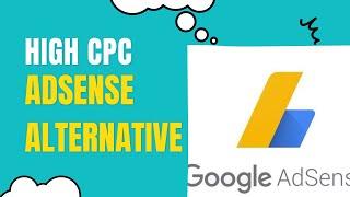 High cpc Adsense alternative in 2022