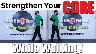 Strengthen Your Core While Walking