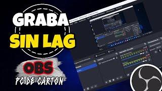 La MEJOR configuración OBS para PC de BAJOS RECURSOS  [GRABA SIN LAG] (LAPTOP DE CARTON)