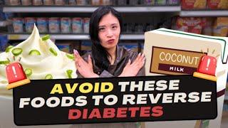 Don’t get these foods if you want to reverse diabetes!