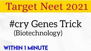 Trick For cry-Genes In One Minute | Biotechnology | Neet 2021