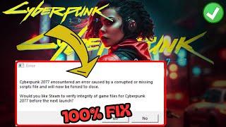 Cyberpunk 2077 encountered an error caused by corrupted or missing script file Fix