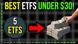 5 BEST ETFs Under $30 To Buy As SOON As Possible!