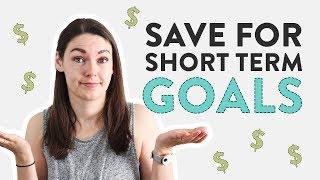 Short Term Savings: How to Set and Hit A Savings Goal