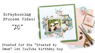 Scrapbook Process: Created by Gwen 1st Birthday YouTube hop