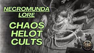 Warhammer 40k Lore - Chaos Helot Cults of Necromunda