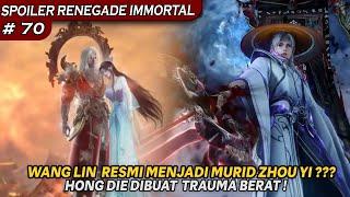 WANG LIN BERHASIL MEMBUAT HONG DIE TRAUMA BERAT, LENGANYA TERTEBAS- SPOILER RENEGADE IMMORTAL BAG 70