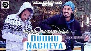 Dhudu nacheya : Bhajan | Himachali Folk | Akshay Kashyap Feat. Nishu Roohaniyat