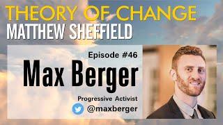 Theory of Change #046: Max Berger on what the left can learn from the right