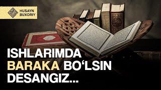 Ishlarimda baraka bo'lsin desangiz... | Husayn Buxoriy