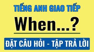 100 câu tiếng Anh hỏi đáp với When