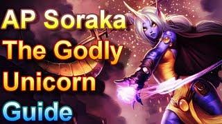 AP Soraka Guide - The Godly Unicorn - League of Legends