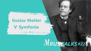 Mahler 5 Symfonia | Mrus Talks #22