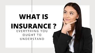 What is Insurance ? Everything You Ought To Understand