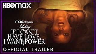 If I Can't Have Love, I Want Power | Official Trailer | HBO Max