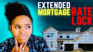 EXTENDED Mortgage Rate LOCKS For New Construction Explained | How To Lock Your Interest Rate