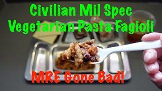 Civilian Mil Spec - Vegetarian Pasta Fagioli. MRE gone Bad