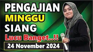 PENGAJIAN MINGGU SIANG BERSAMA MUMPUNI HANDAYAYEKTI LUCU NGAPAK GLEMPANG DUA,24 NOVEMBER 2024