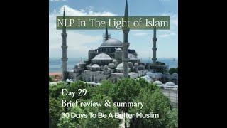 NLP in the light of Islam - Day 29 - Review & Summary