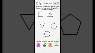 Braindom Level 220 Order the geometric shapes from bottom to top according to the number of edges.