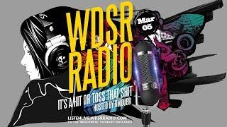 WDSR Radio  #ItsAHit or #TossThatShit  03-05-19
