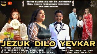 NEW KONKANNI SONG 2025 ||JEZUK DILO YEVKAR || SINGERS LESLIE & OFELIA ||LYRICS ||REZA  FERNANDES