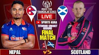 NEPAL VS SCOTLAND FINAL TRI-NATION SERIES MATCH LIVE SCORE & COMMENTARY | NED VS SCO | SPORTS KURA