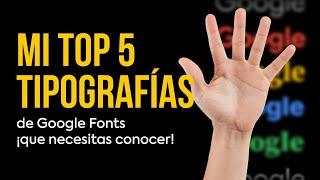 Mi top 5 ️ TIPOGRAFÍAS GRATIS de Google Fonts