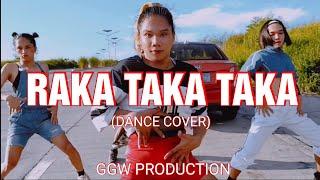 RAKA TAKA TAKA (Dance Cover) | GGW PRODUCTION |