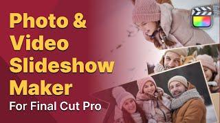 Photo & Video Slideshow Maker Tutorial for Final Cut Pro