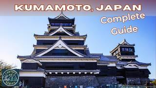 Kumamoto ITINERARIES: What to do, what to skip くまもと Kyushu Japan 