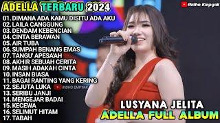 DIMANA ADA KAMU DISITU ADA AKU - Lusyana Jelita - LAILA CANGGUNG - ADELLA TERBARU 2024