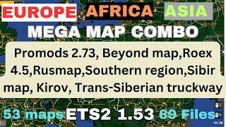 ETS2 1.53 EUROPE, AFRICA. ASIA. MEGA MAP COMBO  All map links, and placed in the correct load order